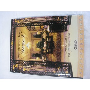 Four Seasons Hotel George V Paris A Parisian Legend