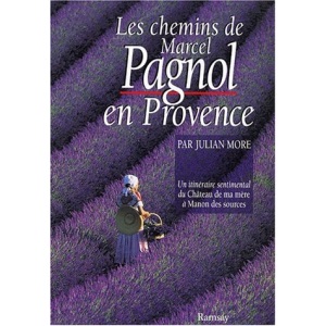 Les chemins de Marcel Pagnol en Provence