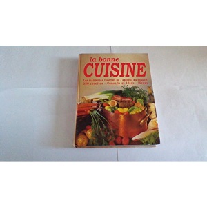 La Bonne Cuisine (Les meilleures recettes de l'aperitif au dessert)