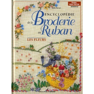 Encyclopédie de la broderie au ruban : Les fleurs