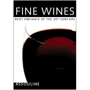 Fine Wines: The Best Vintages of the 20th Century