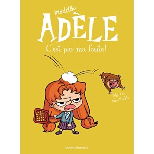 Mortelle Adele 3/C'est pas de ma faute!: C'est pas ma faute !