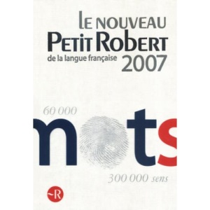 Le Nouveau Petit Robert 2007: Dictionnaire Alphabetique Et Analogique De La Langue Frantaise