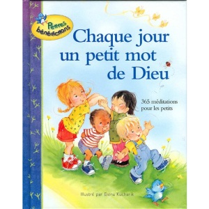 Petites Benedictions Chaque Jour un Petit Mot de Dieu