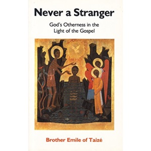 Never a Stranger: God's Otherness In the Light of the Gospel