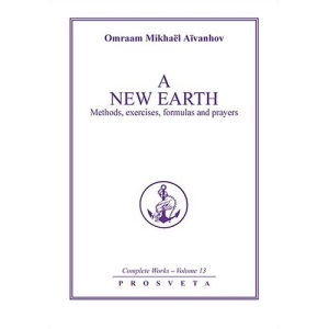 A New Earth: Methods, Exercises, Formulas and Prayers (Complete Works)