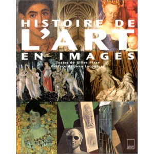 Histoire de l'art en images. L'Art occidental de la préhistoire à nos jours