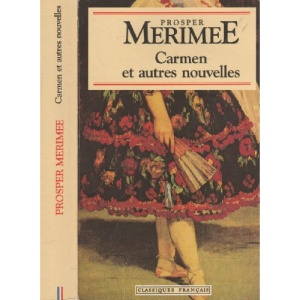 Carmen Et Autres Nouvelles (Classiques Francais)