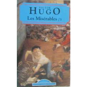 Miserables, Les: v. 3 (Classiques Francais)