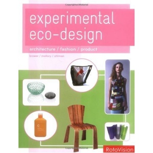 Experimental Eco-Design (mini edition): Architecture/Fashion/Product