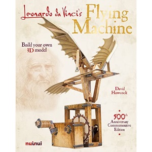 Leonardo Da Vinci Flying Machine: Build Your Own 3D Model