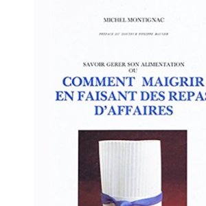 Comment Maigrir en Faisant des Repas d'Affaires