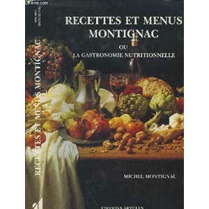 Recettes et menus Montignac, ou, La gastronomie nutritionnelle