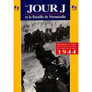 Le Jour J et la Bataille de Normandie