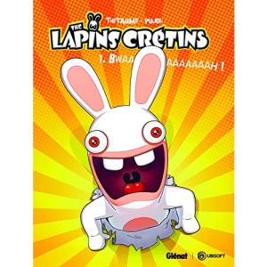 The Lapins Crétins - Tome 01: Bwaaaaaaaaaaah !