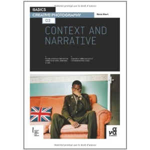 Basics Creative Photography 02: Context and Narrative