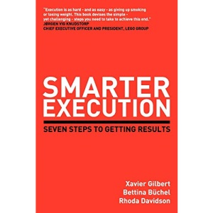 Smarter Execution: Seven steps to getting results