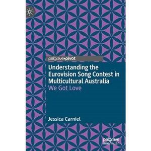Understanding the Eurovision Song Contest in Multicultural Australia: We Got Love
