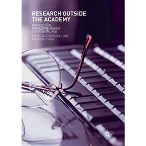 Research Outside The Academy: Professional Knowledge-Making in the Digital Age