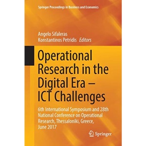 Operational Research in the Digital Era – ICT Challenges: 6th International Symposium and 28th National Conference on Operational Research, ... Proceedings in Business and Economics)