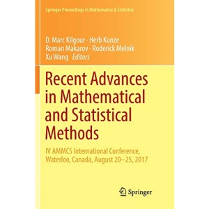 Recent Advances in Mathematical and Statistical Methods: IV AMMCS International Conference, Waterloo, Canada, August 20–25, 2017: 259 (Springer Proceedings in Mathematics & Statistics, 259)