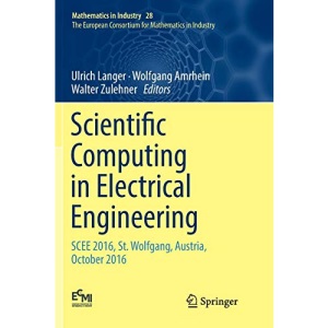Scientific Computing in Electrical Engineering: SCEE 2016, St. Wolfgang, Austria, October 2016: 28 (Mathematics in Industry)