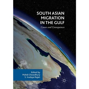 South Asian Migration in the Gulf: Causes and Consequences