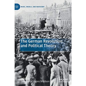 The German Revolution and Political Theory (Marx, Engels, and Marxisms)