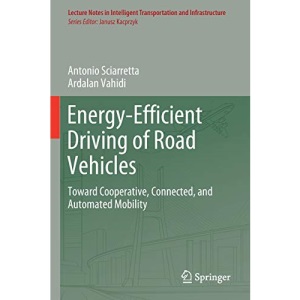 Energy-Efficient Driving of Road Vehicles: Toward Cooperative, Connected, and Automated Mobility (Lecture Notes in Intelligent Transportation and Infrastructure)