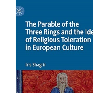 The Parable of the Three Rings and the Idea of Religious Toleration in European Culture