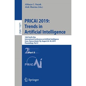 PRICAI 2019: Trends in Artificial Intelligence: 16th Pacific Rim International Conference on Artificial Intelligence, Cuvu, Yanuca Island, Fiji, ... II: 11671 (Lecture Notes in Computer Science)