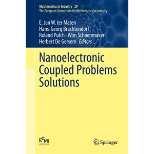 Nanoelectronic Coupled Problems Solutions: 29 (Mathematics in Industry, 29)