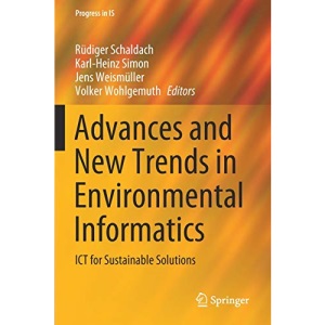 Advances and New Trends in Environmental Informatics: ICT for Sustainable Solutions (Progress in IS)