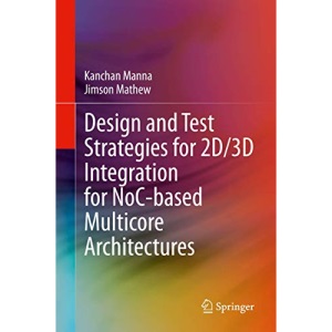 Design and Test Strategies for 2D/3D Integration for NoC-based Multicore Architectures