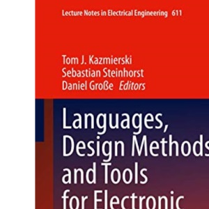 Languages, Design Methods, and Tools for Electronic System Design: Selected Contributions from FDL 2018: 611 (Lecture Notes in Electrical Engineering, 611)