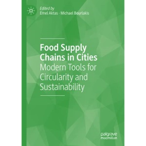 Food Supply Chains in Cities: Modern Tools for Circularity and Sustainability