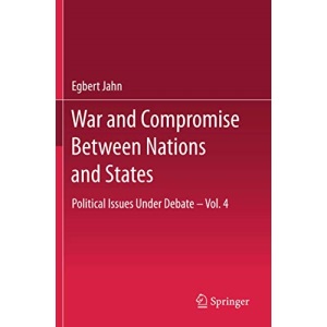 War and Compromise Between Nations and States: Political Issues Under Debate – Vol. 4