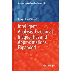 Intelligent Analysis: Fractional Inequalities and Approximations Expanded: 886 (Studies in Computational Intelligence, 886)