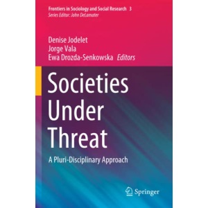 Societies Under Threat: A Pluri-Disciplinary Approach: 3 (Frontiers in Sociology and Social Research, 3)
