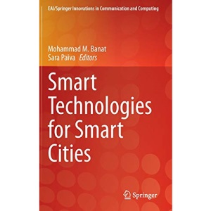 Smart Technologies for Smart Cities (EAI/Springer Innovations in Communication and Computing)