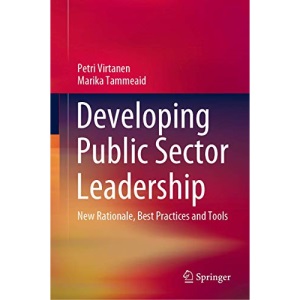 Developing Public Sector Leadership: New Rationale, Best Practices and Tools