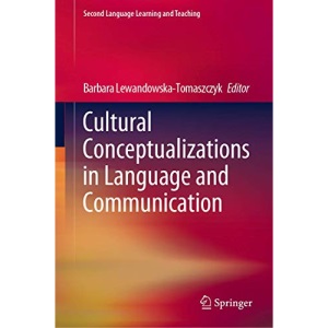 Cultural Conceptualizations in Language and Communication (Second Language Learning and Teaching)