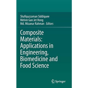 Composite Materials: Applications in Engineering, Biomedicine and Food Science
