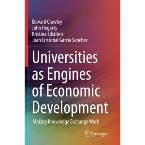 Universities as Engines of Economic Development: Making Knowledge Exchange Work
