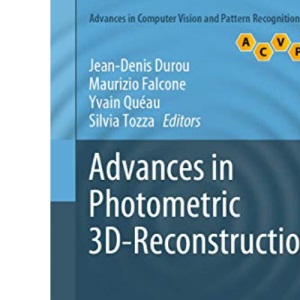 Advances in Photometric 3D-Reconstruction (Advances in Computer Vision and Pattern Recognition)