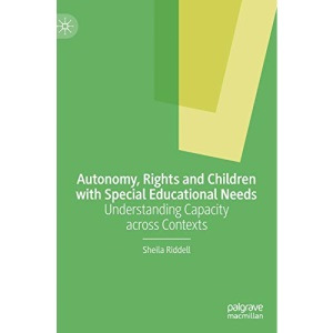 Autonomy, Rights and Children with Special Educational Needs: Understanding Capacity across Contexts