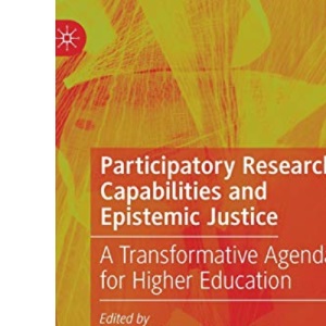Participatory Research, Capabilities and Epistemic Justice: A Transformative Agenda for Higher Education