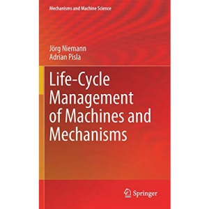 Life-Cycle Management of Machines and Mechanisms: 90 (Mechanisms and Machine Science, 90)