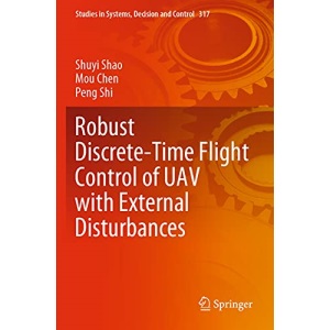 Robust Discrete-Time Flight Control of UAV with External Disturbances: 317 (Studies in Systems, Decision and Control, 317)