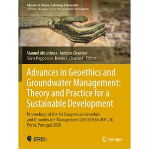 Advances in Geoethics and Groundwater Management : Theory and Practice for a Sustainable Development: Proceedings of the 1st Congress on Geoethics and ... in Science, Technology & Innovation)